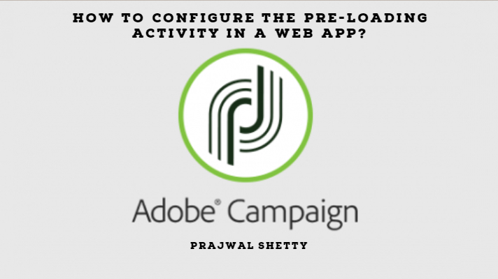 adobe-campaign-pre-loading-activity-recap